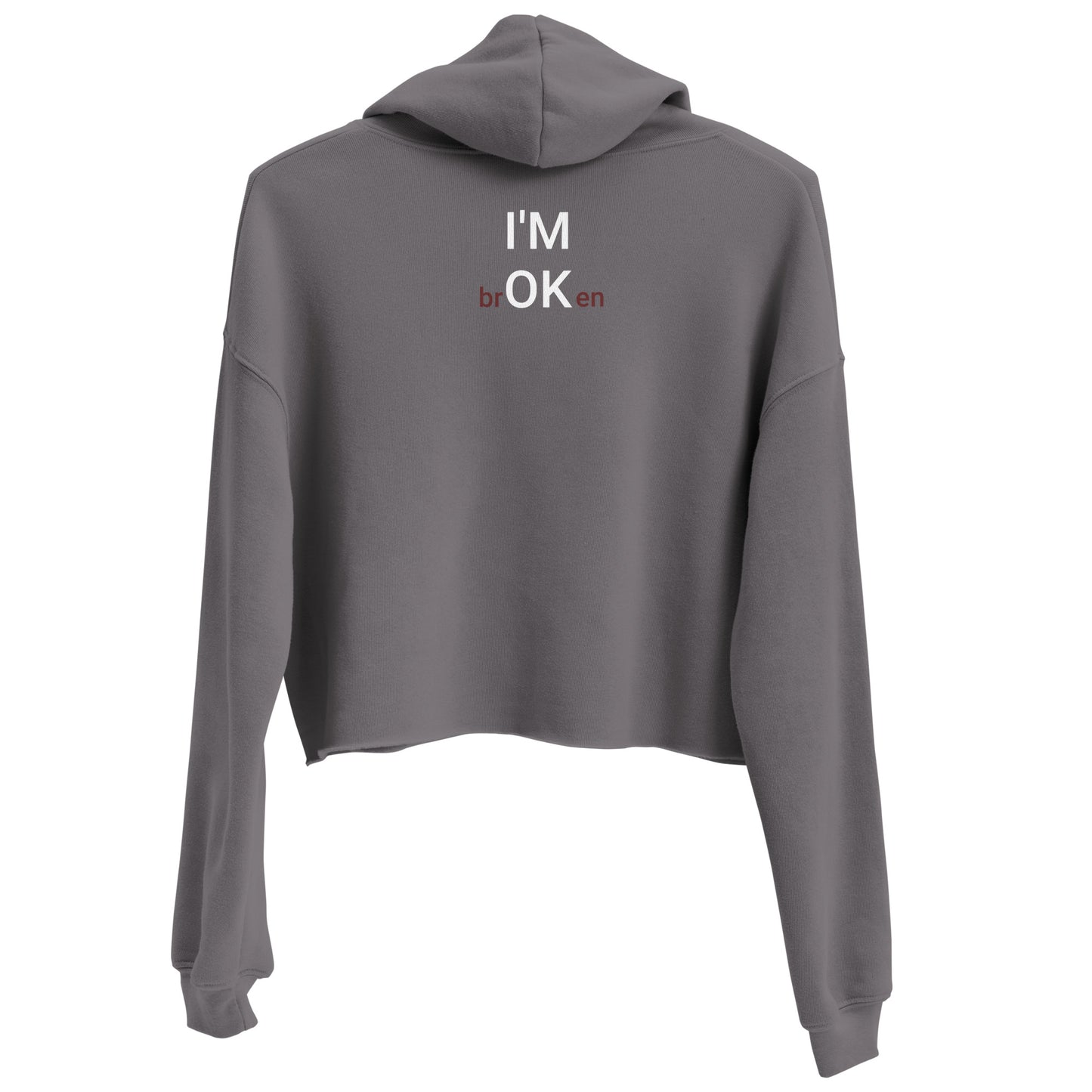 I'M brOKen Crop Hoodie