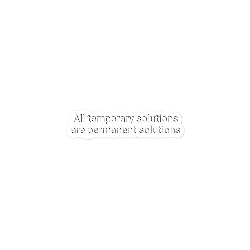 Temporary permanent solutions sticker