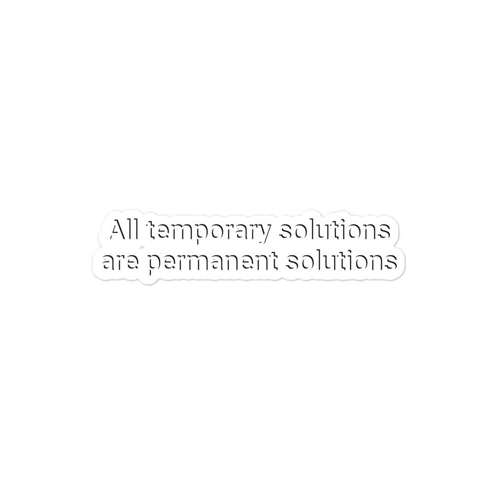 Temporary permanent solutions sticker