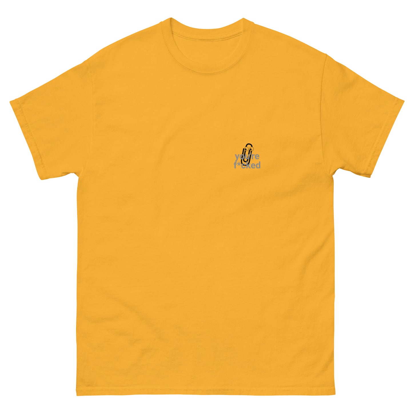 Youre f*cked Men's classic tee