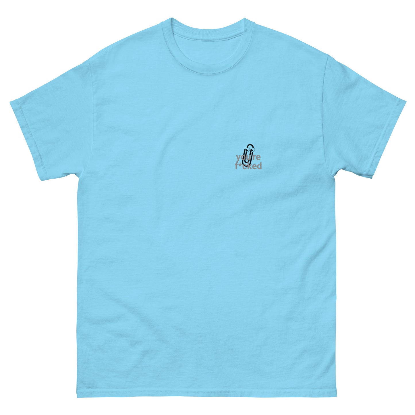 Youre f*cked Men's classic tee